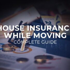 complete-guide-for-house-insurance-for-moving-house